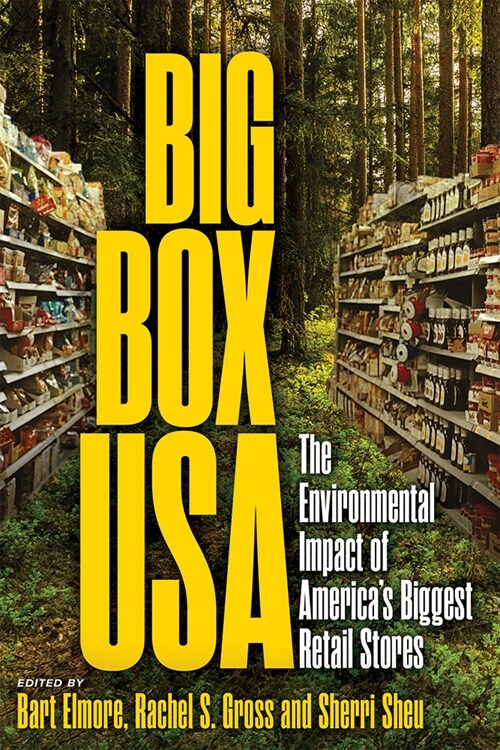 Big Box USA: The Environmental Impact of Americas Biggest Retail Stores (Hardcover)