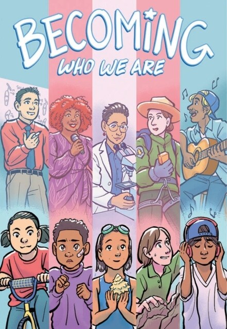 Becoming Who We Are: Real Stories about Growing Up Trans (Paperback)