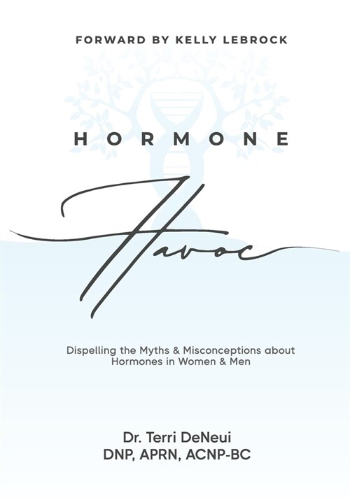 Hormone Havoc: Dispelling the Myths & Misconceptions about Hormones in Women and Men (Hardcover)