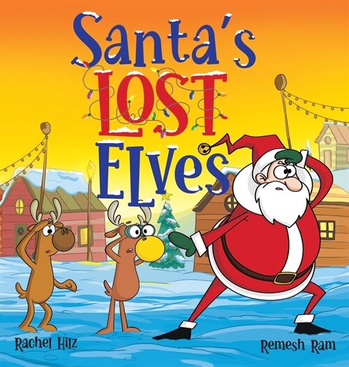 Santas Lost Elves: A Funny Christmas Holiday Storybook Adventure for Kids (Hardcover)