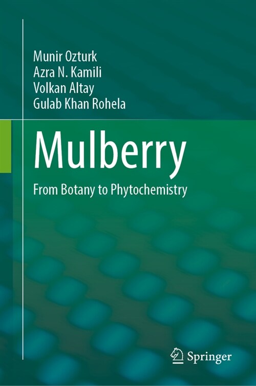 Mulberry: From Botany to Phytochemistry (Hardcover, 2024)