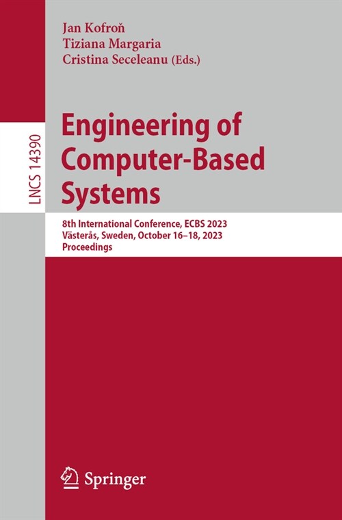 Engineering of Computer-Based Systems: 8th International Conference, Ecbs 2023, V?ter?, Sweden, October 16-18, 2023, Proceedings (Paperback, 2024)