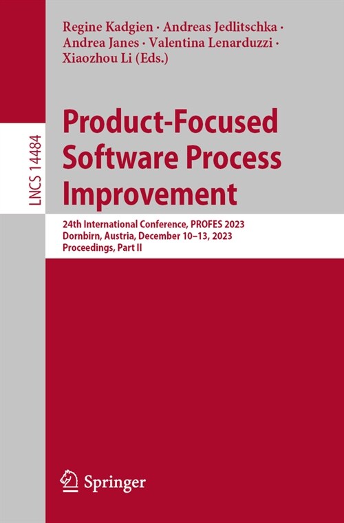 Product-Focused Software Process Improvement: 24th International Conference, Profes 2023, Dornbirn, Austria, December 10-13, 2023, Proceedings, Part I (Paperback, 2024)