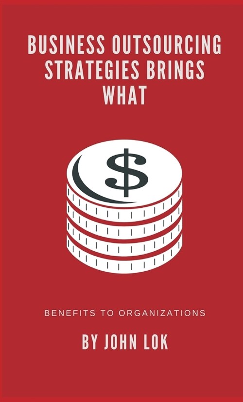 Business Outsourcing Strategies Brings What (Hardcover)