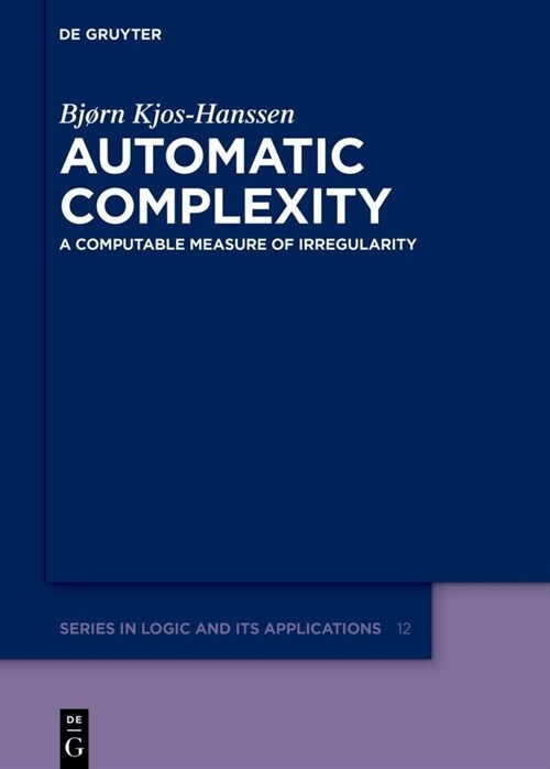 Automatic Complexity: A Computable Measure of Irregularity (Hardcover)