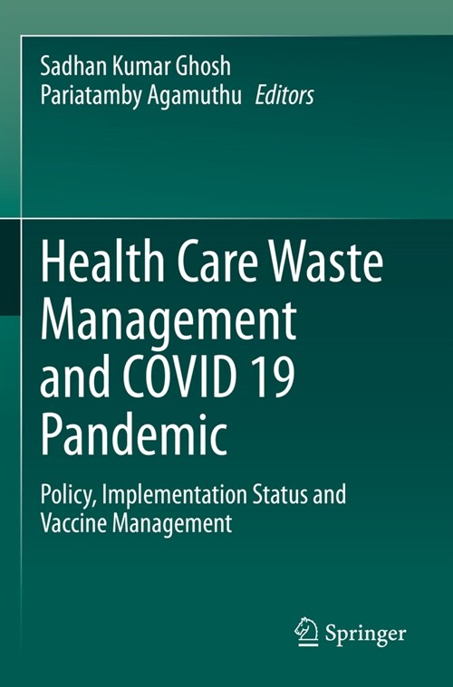 Health Care Waste Management and Covid 19 Pandemic: Policy, Implementation Status and Vaccine Management (Paperback, 2022)