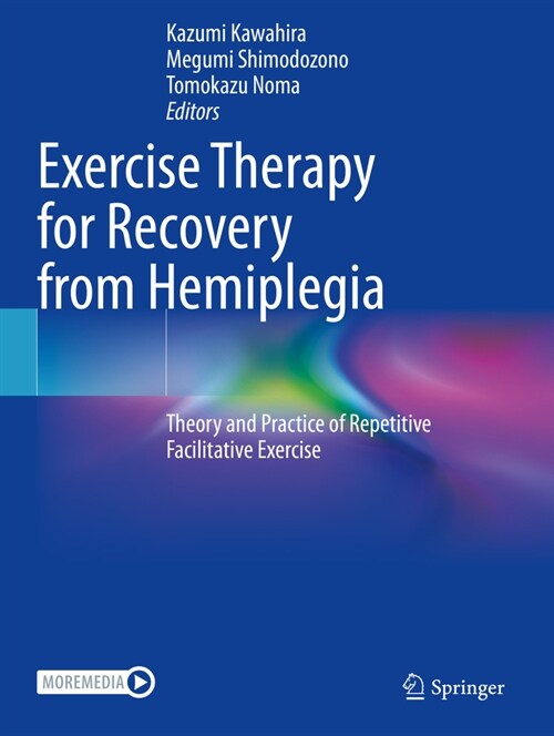 Exercise Therapy for Recovery from Hemiplegia: Theory and Practice of Repetitive Facilitative Exercise (Paperback, 2022)