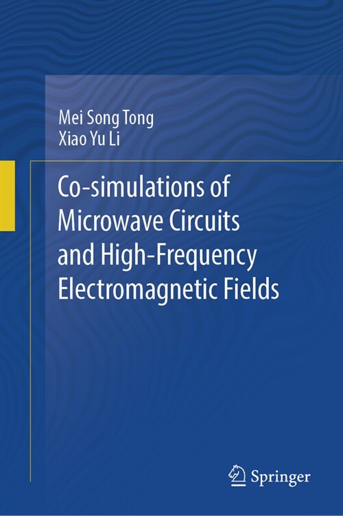 Co-Simulations of Microwave Circuits and High-Frequency Electromagnetic Fields (Hardcover, 2024)
