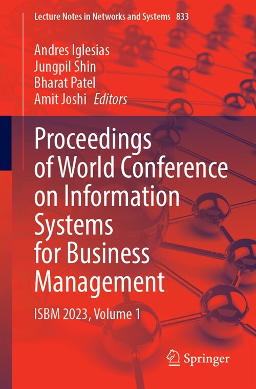Proceedings of World Conference on Information Systems for Business Management: Isbm 2023, Volume 1 (Paperback, 2024)