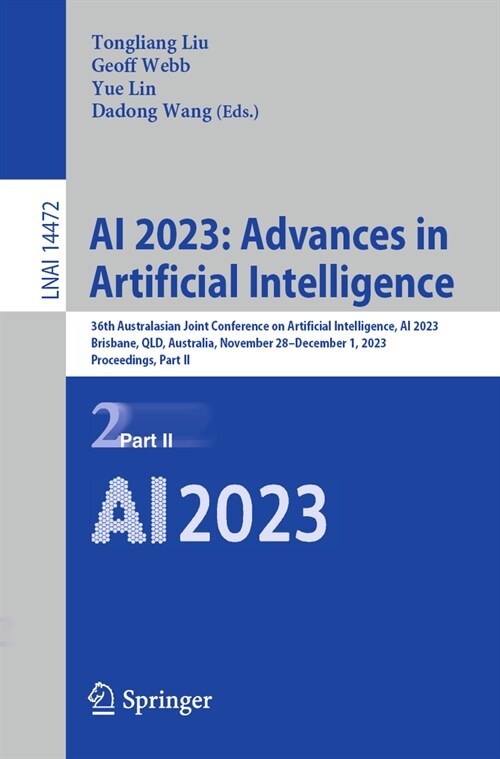 AI 2023: Advances in Artificial Intelligence: 36th Australasian Joint Conference on Artificial Intelligence, AI 2023, Brisbane, Qld, Australia, Novemb (Paperback, 2024)