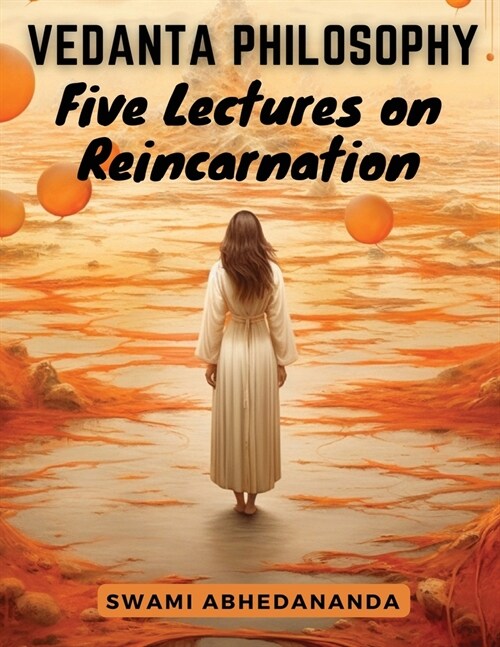 Vedanta Philosophy: Five Lectures on Reincarnation (Paperback)