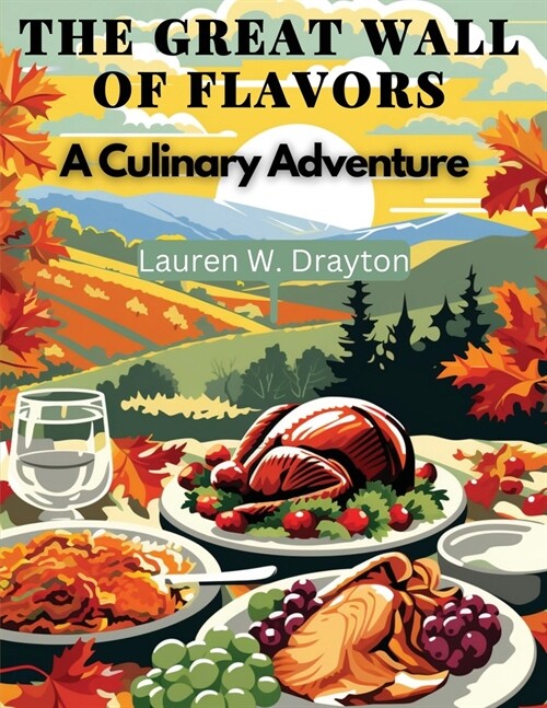 The Great Wall of Flavors: A Culinary Adventure (Paperback)