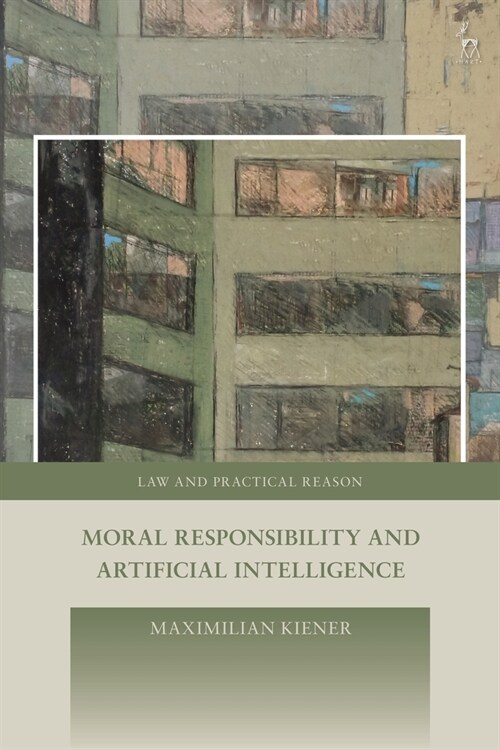 Moral Responsibility and Artificial Intelligence (Hardcover)