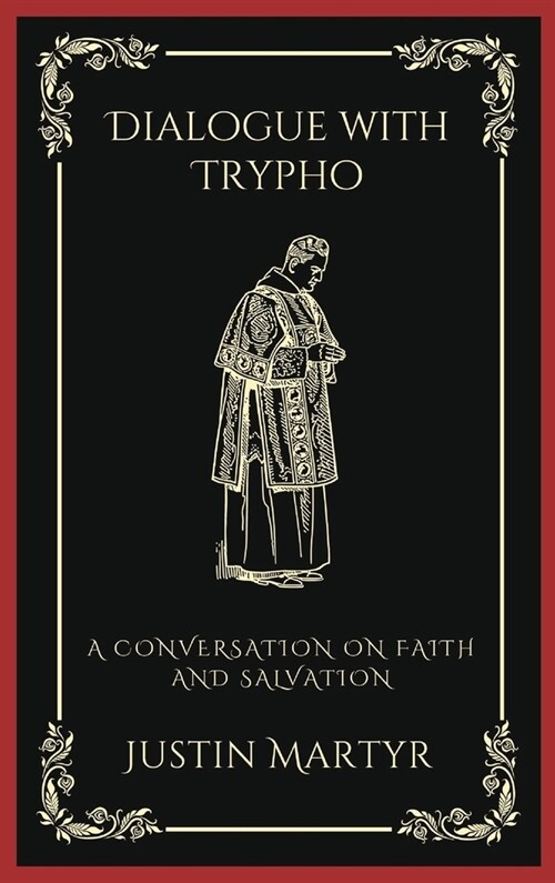Dialogue with Trypho: A Conversation on Faith and Salvation (Grapevine Press) (Hardcover)