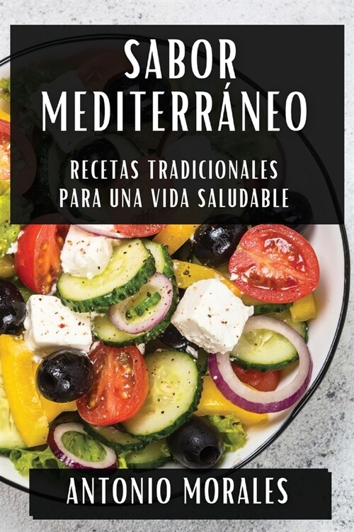 Sabor Mediterr?eo: Recetas Tradicionales para una Vida Saludable (Paperback)