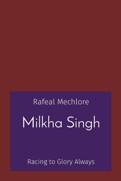 Milkha Singh: Racing to Glory Always (Paperback)