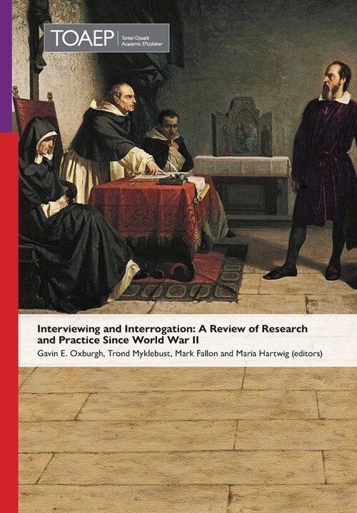 Interviewing and Interrogation: A Review of Research and Practice Since World War II (Hardcover)