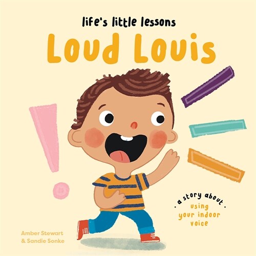 Lifes Little Lessons: Loud Louis (Hardcover)