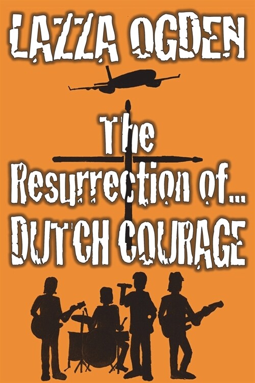 The Resurrection Of Dutch Courage (Paperback)