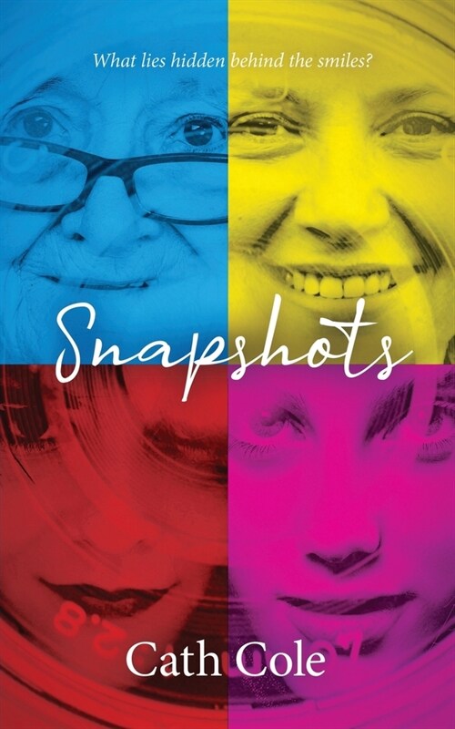 Snapshots: What lies hidden behind the smiles (Paperback)