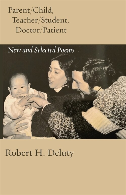 Parent/Child, Teacher/Student, Doctor/Patient: New and Selected Poems (Paperback)