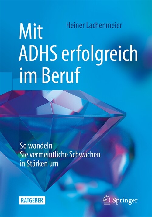 Mit Adhs Erfolgreich Im Beruf: So Wandeln Sie Vermeintliche Schw?hen in St?ken Um (Paperback, 2, 2. Aufl. 2024)