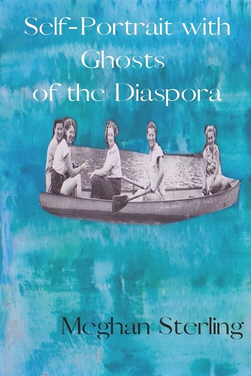 Self-Portrait with Ghosts of the Diaspora (Paperback)