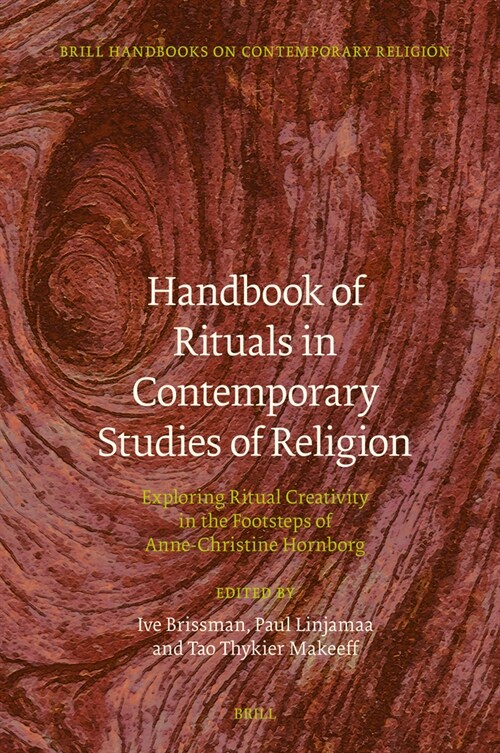 Handbook of Rituals in Contemporary Studies of Religion: Exploring Ritual Creativity in the Footsteps of Anne-Christine Hornborg (Hardcover)