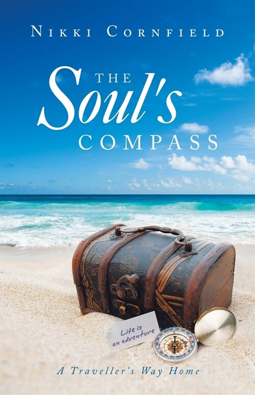The Souls Compass: A Travellers Way Home (Paperback)