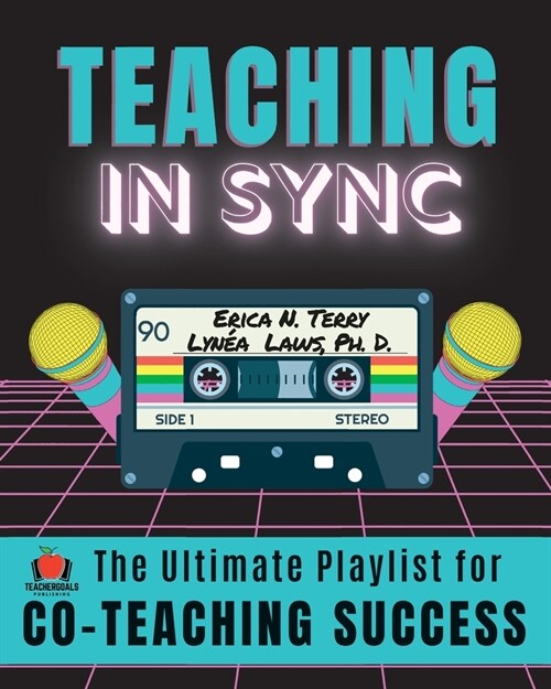 Teaching In Sync: The Ultimate Playlist for Co-Teaching Success (Paperback)