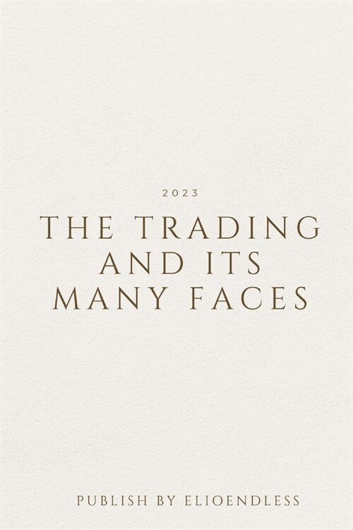 The Trading and Its Many Faces (Paperback, 3)