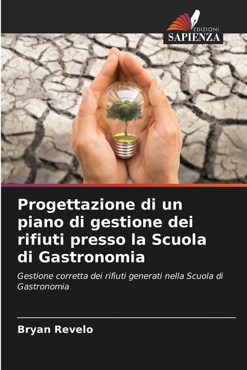 Progettazione di un piano di gestione dei rifiuti presso la Scuola di Gastronomia (Paperback)