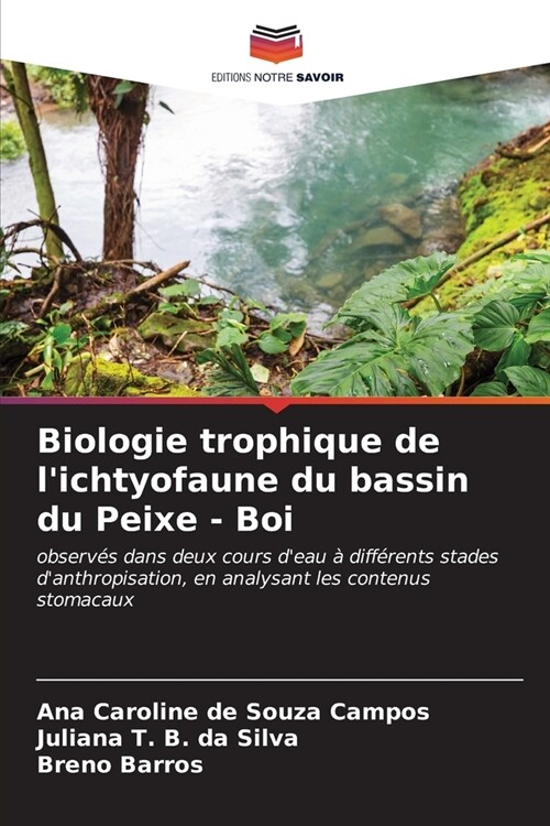 Biologie trophique de lichtyofaune du bassin du Peixe - Boi (Paperback)