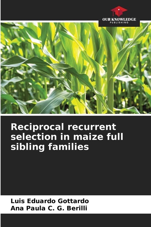 Reciprocal recurrent selection in maize full sibling families (Paperback)