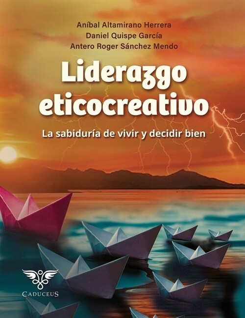 Liderazgo eticocreativo: La sabidur? de vivir y decidir bien (Paperback)