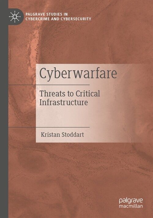 Cyberwarfare: Threats to Critical Infrastructure (Paperback, 2022)