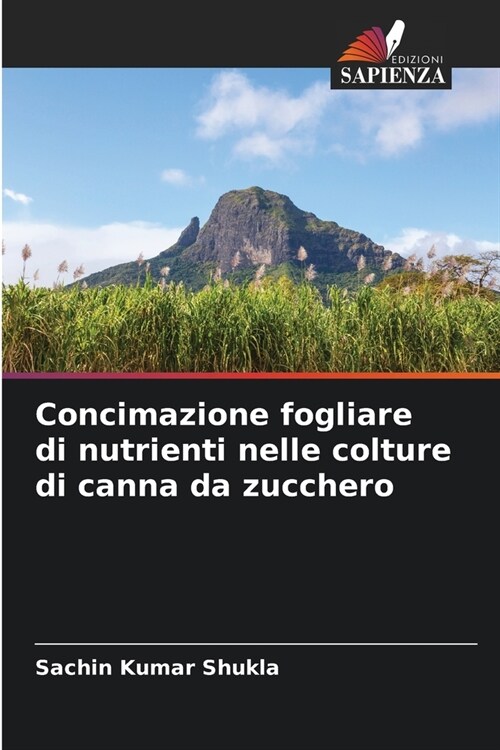 Concimazione fogliare di nutrienti nelle colture di canna da zucchero (Paperback)