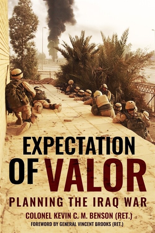 Expectation of Valor: Planning for the Iraq War (Hardcover)