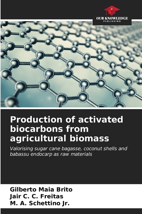 Production of activated biocarbons from agricultural biomass (Paperback)