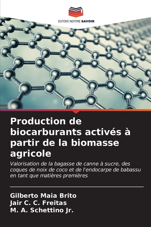 Production de biocarburants activ? ?partir de la biomasse agricole (Paperback)