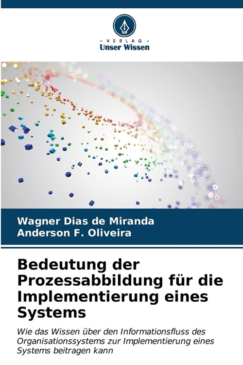 Bedeutung der Prozessabbildung f? die Implementierung eines Systems (Paperback)