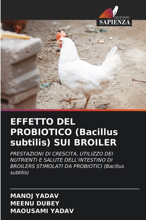 EFFETTO DEL PROBIOTICO (Bacillus subtilis) SUI BROILER (Paperback)