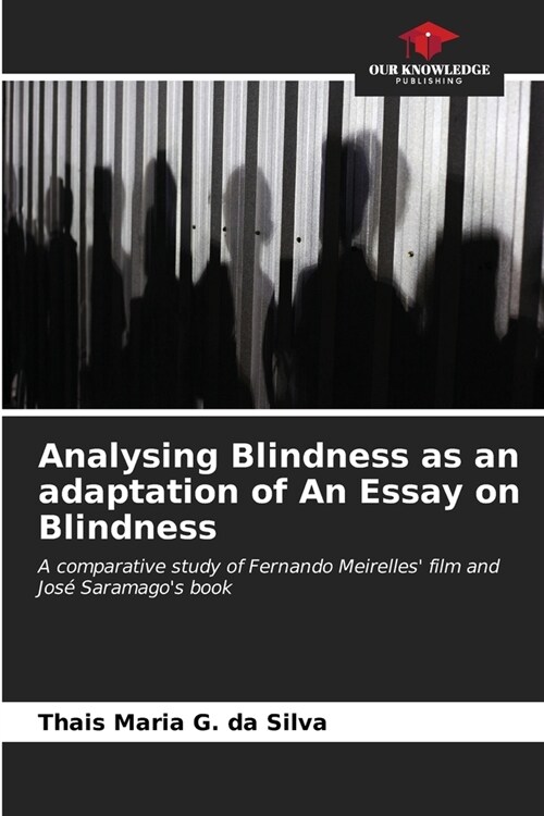 Analysing Blindness as an adaptation of An Essay on Blindness (Paperback)