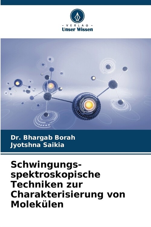 Schwingungs- spektroskopische Techniken zur Charakterisierung von Molek?en (Paperback)