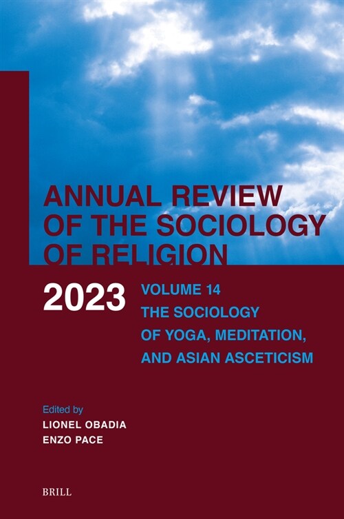 Annual Review of the Sociology of Religion. Volume 14 (2023): The Sociology of Yoga, Meditation, and Asian Asceticism (Hardcover)