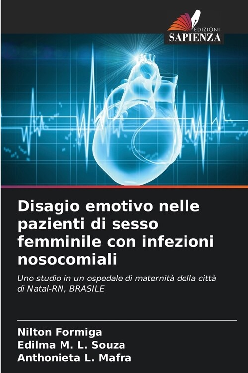 Disagio emotivo nelle pazienti di sesso femminile con infezioni nosocomiali (Paperback)