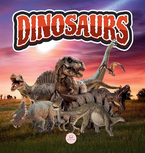 The World of Dinosaurs for Kids: Learn about prehistoric animals that lived during the Triassic, Jurassic, and Cretaceous periods (Hardcover)