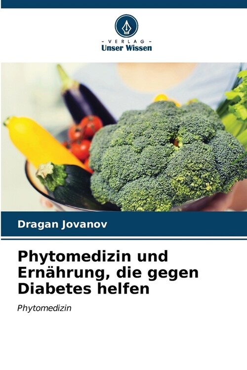 Phytomedizin und Ern?rung, die gegen Diabetes helfen (Paperback)
