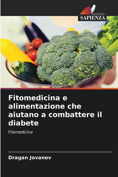 Fitomedicina e alimentazione che aiutano a combattere il diabete (Paperback)