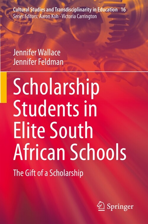 Scholarship Students in Elite South African Schools: The Gift of a Scholarship (Paperback, 2022)